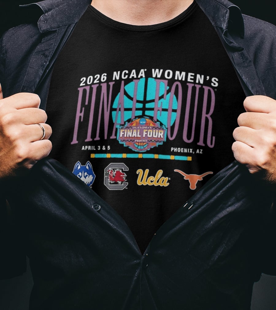 2026 NCAA Women's Final Four April 3 5 Phoenix AZ UConn UCLA Texas Gamecocks T-Shirt