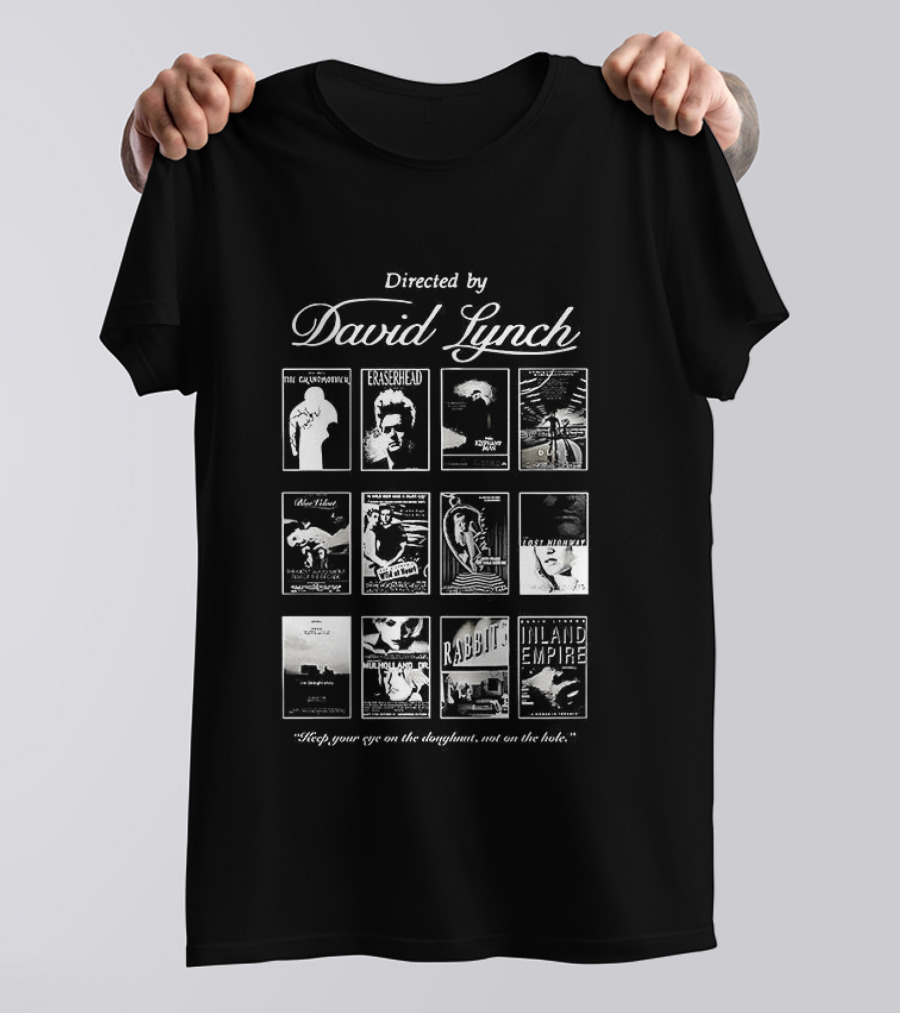 Directed By David Lynch Keep Your Eye On The Doughnut Not On The Hole T-Shirt