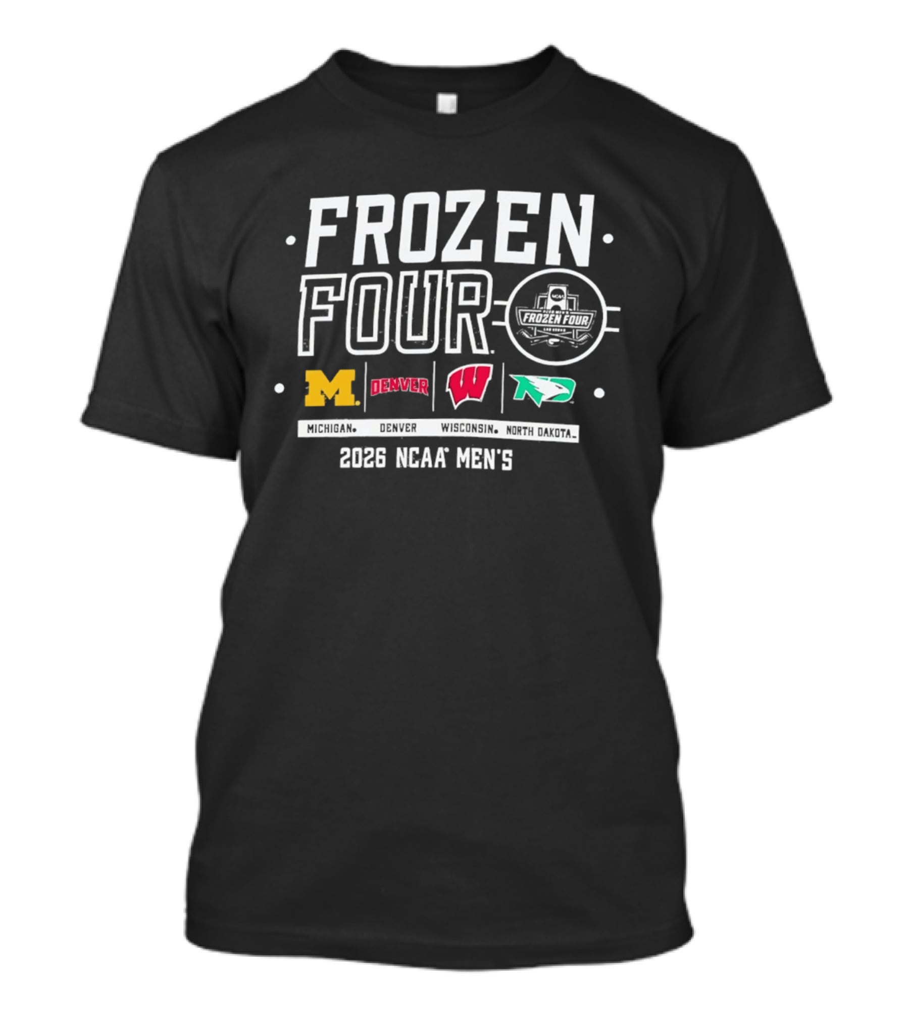 Frozen Four 2026 NCAA Men's Michigan Denver Wisconsin North Dakota T-Shirt