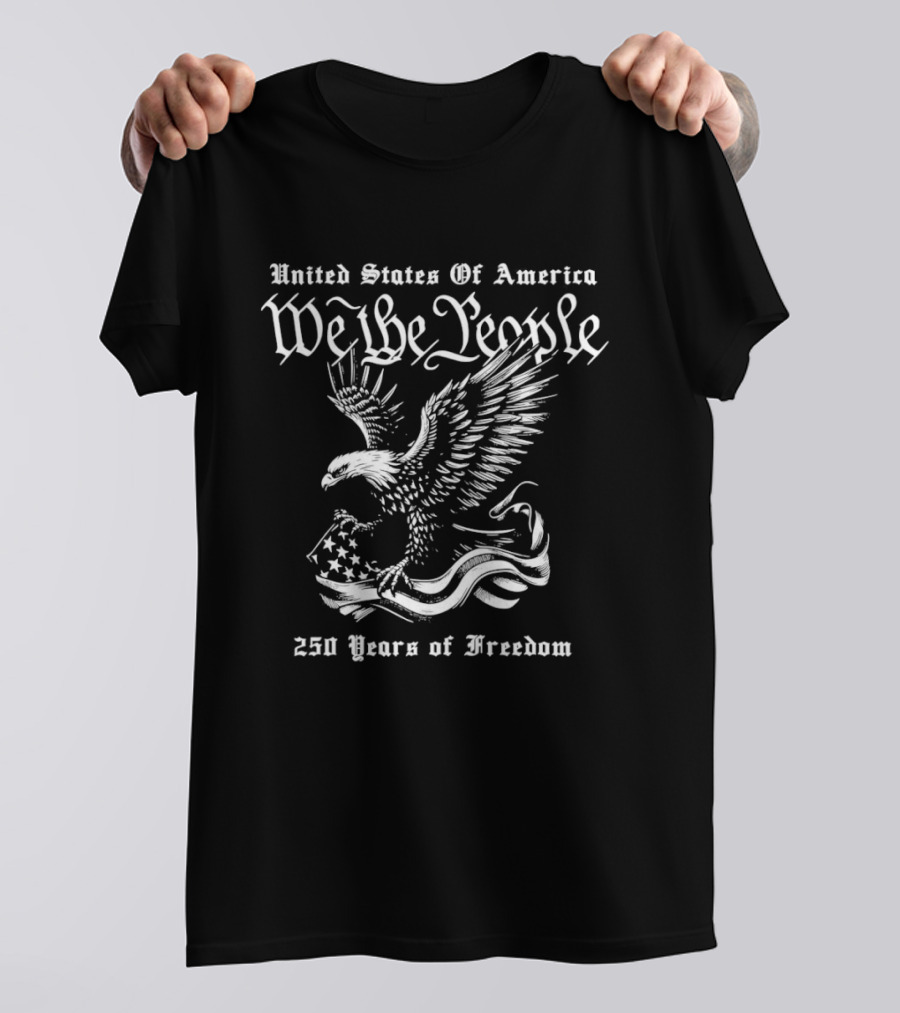 United States Of America We The People Eagle 250 Years Of Freedom T-Shirt