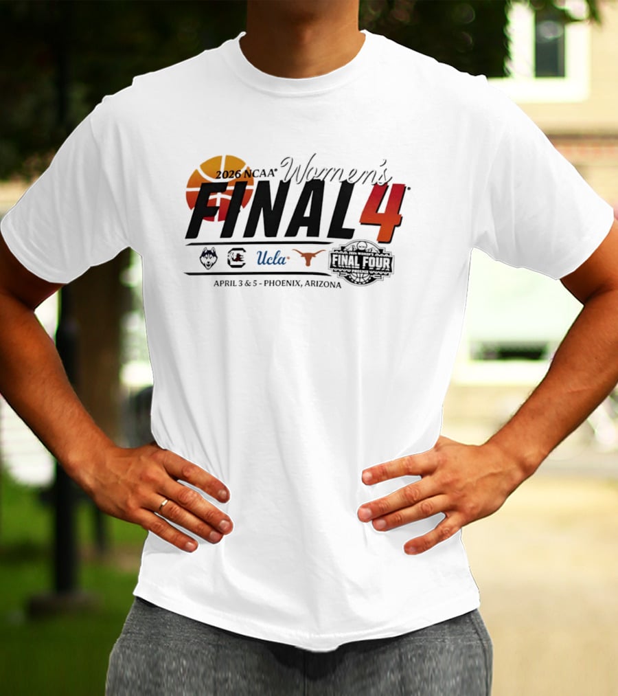 2026 NCAA Women's Final Four UConn UCLA Texas Gamecocks April 3 5 Phoenix Arizona T-Shirt
