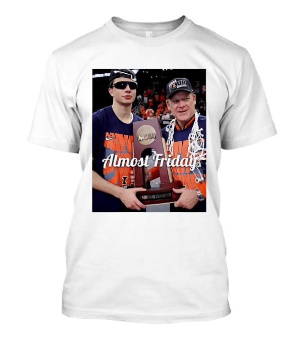 Almost Friday Brad Underwood NCAA Final Four Illinois Fighting Illini Regional Champion Trophy T-Shirt