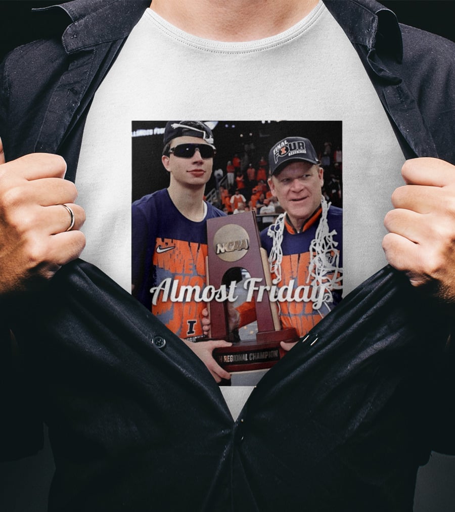 Almost Friday Brad Underwood NCAA Final Four Illinois Fighting Illini Regional Champion Trophy T-Shirt