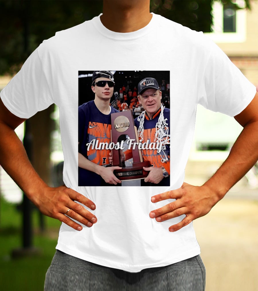 Almost Friday Brad Underwood NCAA Final Four Illinois Fighting Illini Regional Champion Trophy T-Shirt