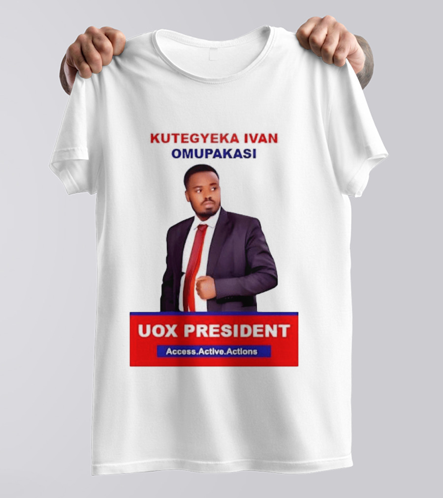 Kutegyeka Ivan Omupakasi UOX President Access Active Actions T-Shirt
