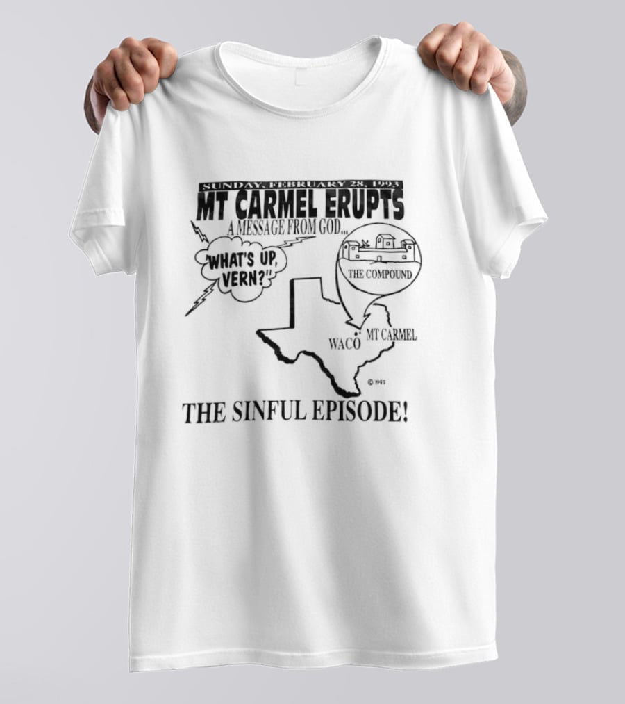 Mt Carmel Erupts Assault Of Evil Waco Texas Branch Davidian The Sinful Episode T-Shirt