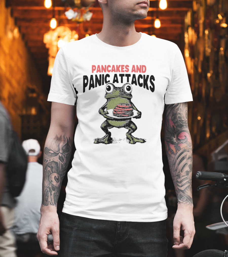 Pancakes And Panic Attacks Funny Anxiety Frog T-Shirt