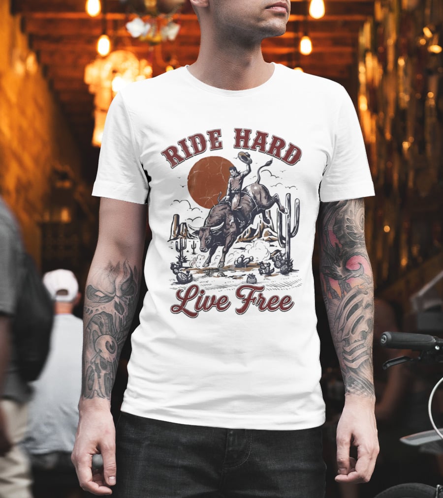Ride Hard Live Free Cowboy Bull Rider Desert Scene Cactus Sunset T-Shirt