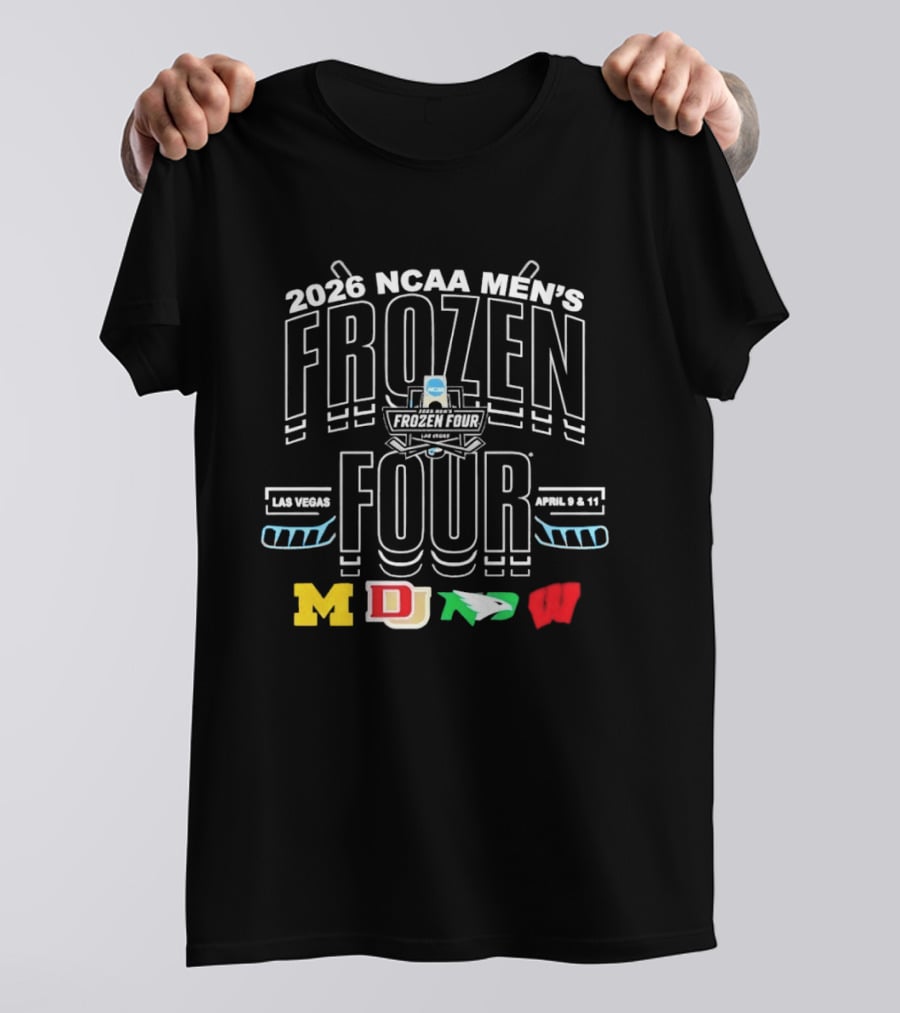 2026 NCAA Men's Frozen Four Las Vegas April 9 11 Michigan Denver North Dakota Wisconsin T-Shirt