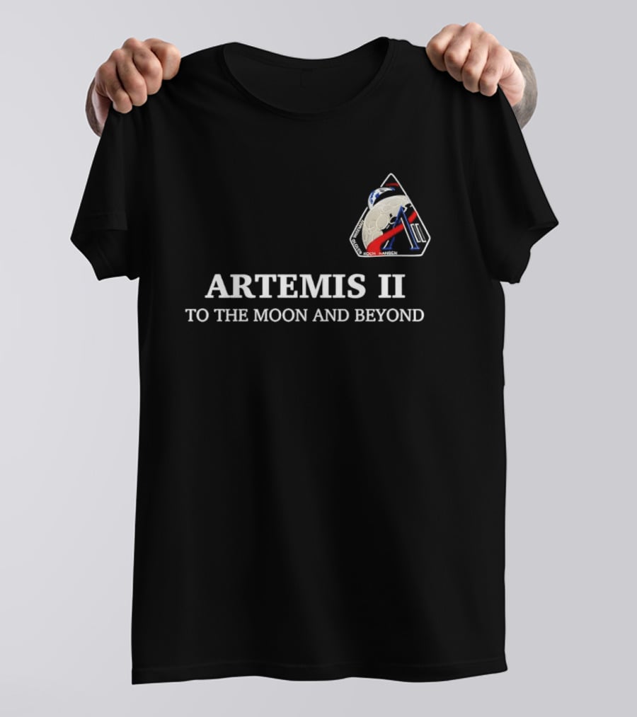 Artemis II To The Moon And Beyond NASA 2026 Mission Return T-Shirt