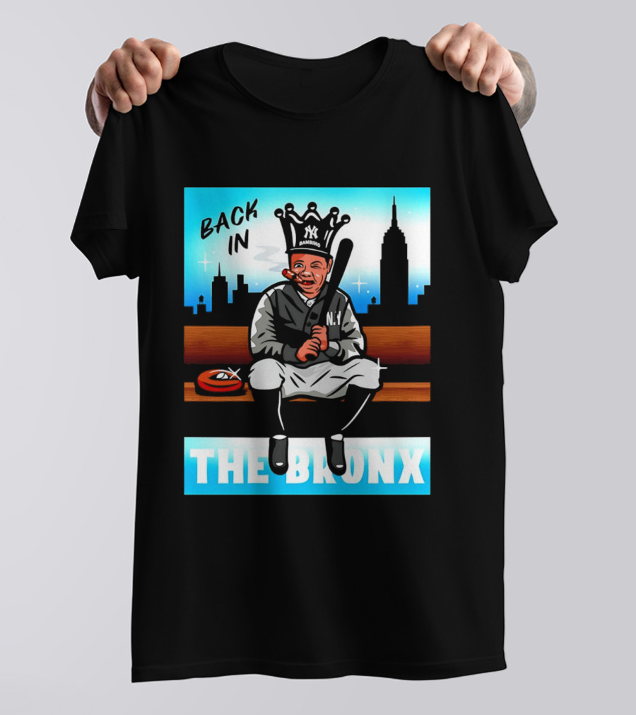 Back In The Bronx Bambino Opening Day Stadium King Baseball Legend T-Shirt