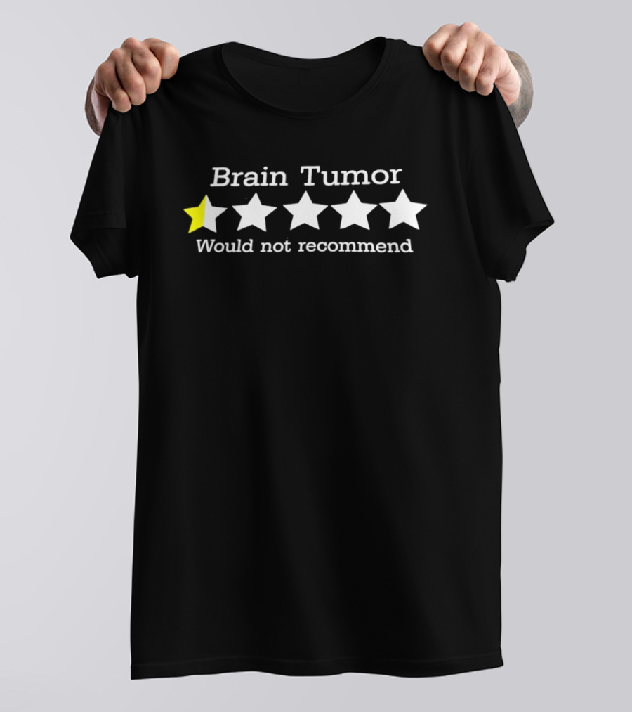 Brain Tumor One Star Would Not Recommend T-Shirt