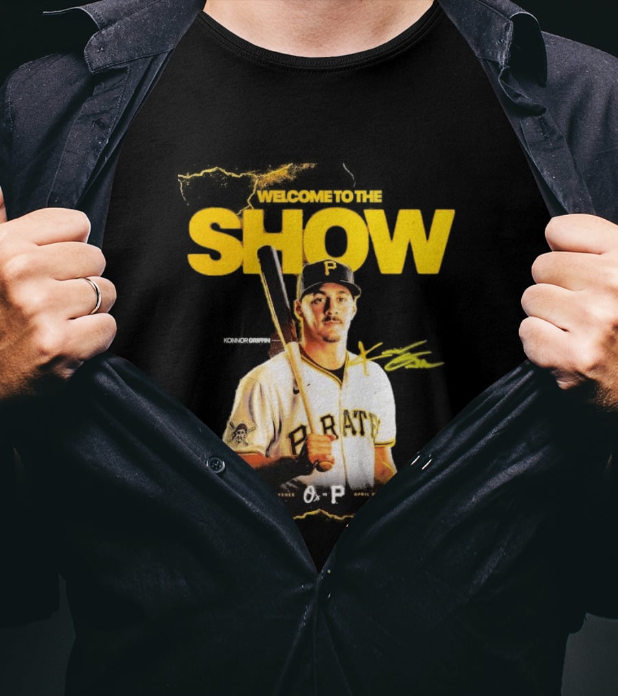 Pittsburgh Pirates Konnor Griffin Welcome To The Show April 3rd Home Opener T-Shirt