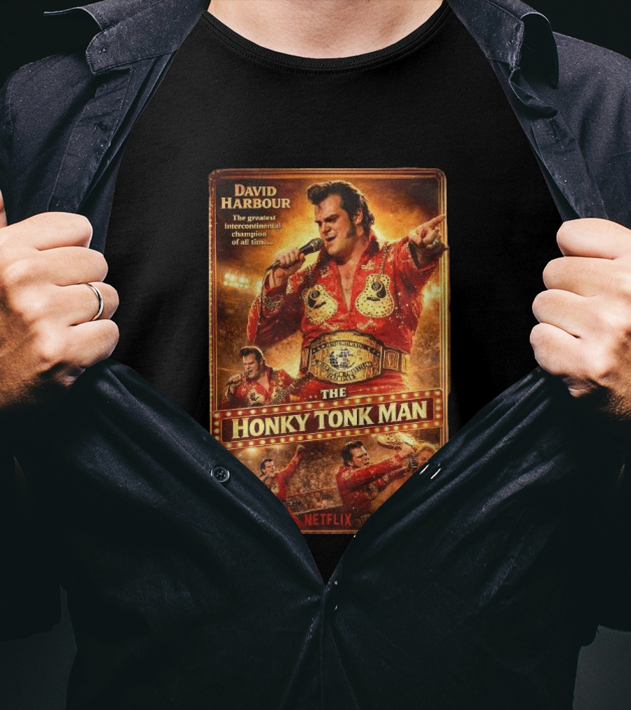 David Harbour The Greatest Intercontinental Champion Of All Time Honky Tonk Man Netflix T-Shirt