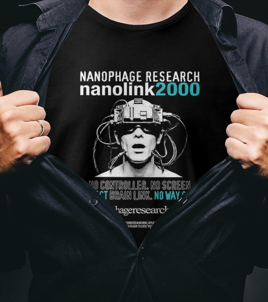 Nanophage Research Nanolink 2000 No Controller Direct Brain Link No Way Out T-Shirt