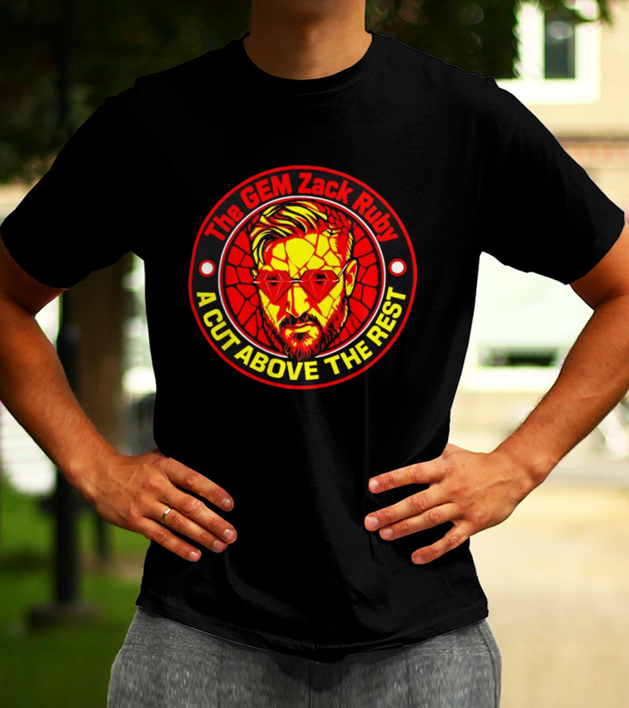The Gem Zack Ruby A Cut Above The Rest Pro Wrestling T-Shirt