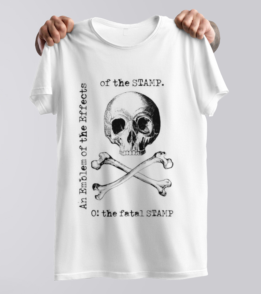 Effects Of The Stamp On The Fatal Jolly Roger T-Shirt