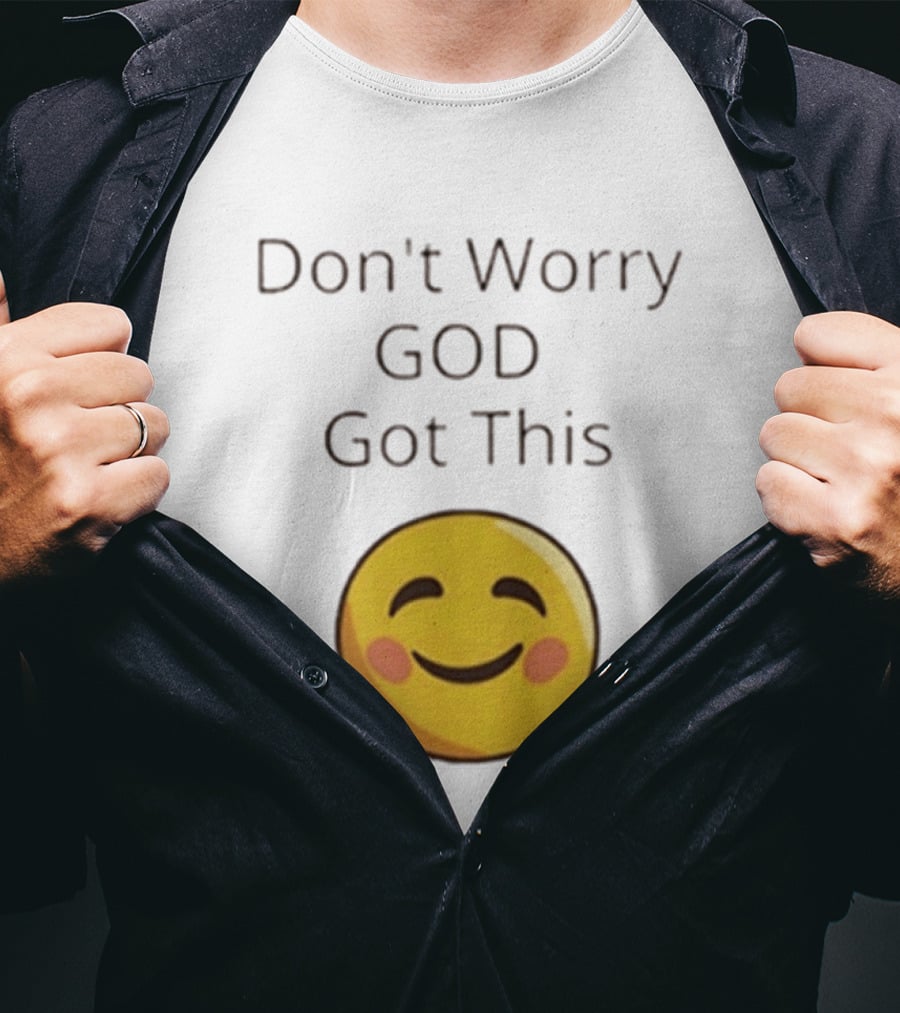 Don't Worry God Got This Smiley Face T-Shirt