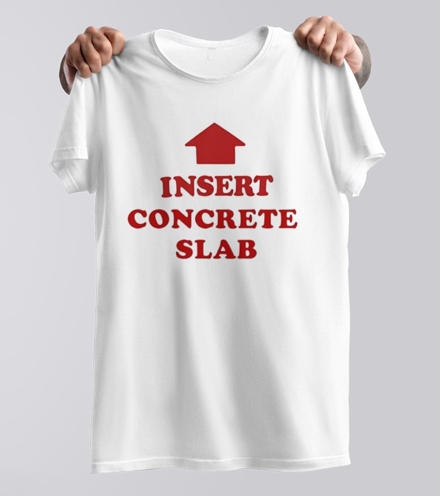 INSERT CONCRETE SLAB Red House T-Shirt