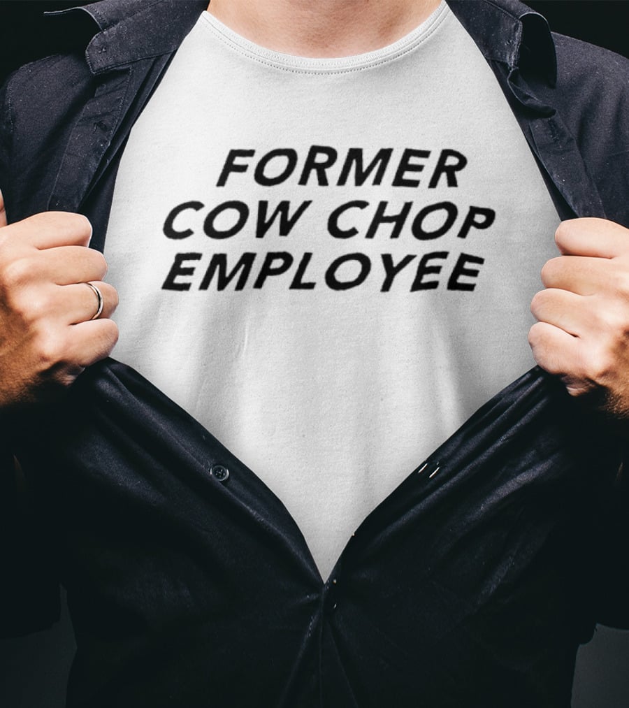 Former Cow Chop Employee Exclusive Fan Edition T-Shirt