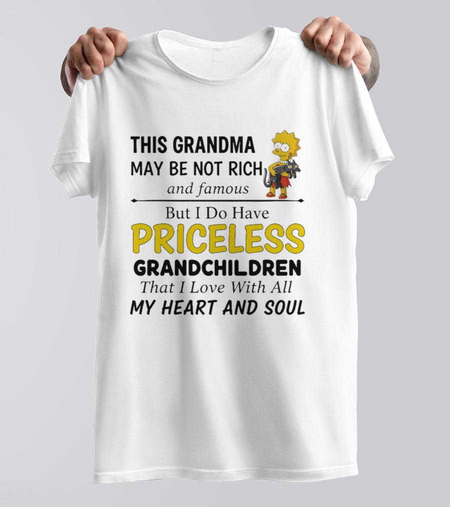 Simpsons Grandma Not Rich Famous But Have Priceless Grandchildren Love Heart Soul T-Shirt