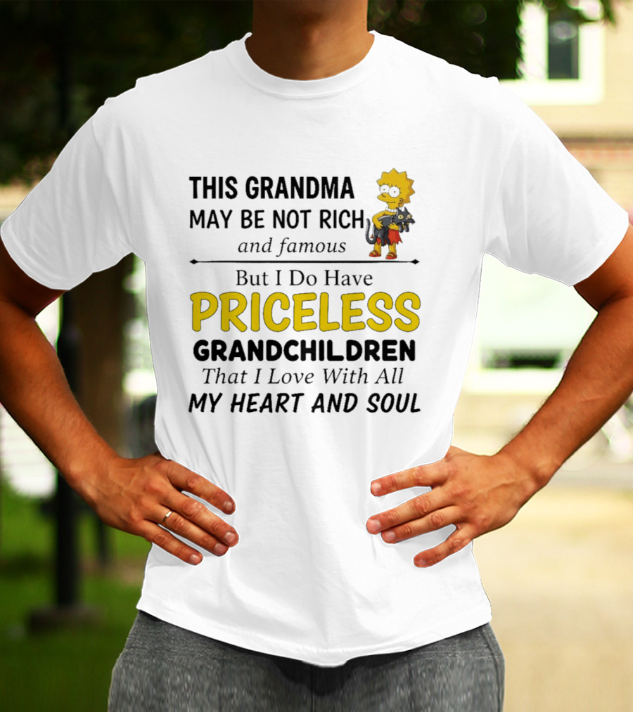 Simpsons Grandma Not Rich Famous But Have Priceless Grandchildren Love Heart Soul T-Shirt
