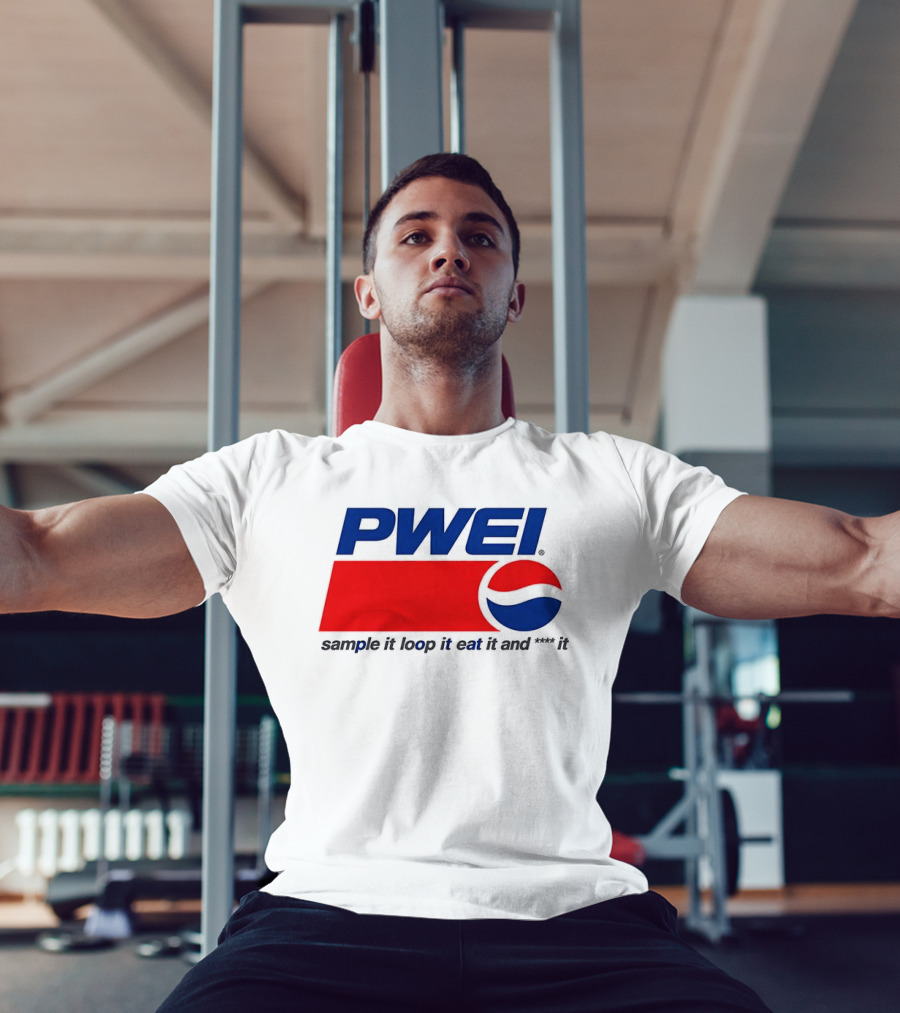 PWEI Sample It Loop It Eat It And F**k It Pepsi T-Shirt
