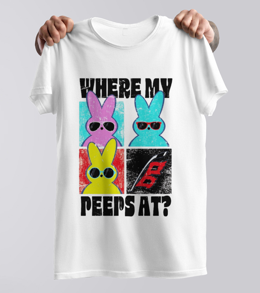 Where My Peeps At Sunglasses Colorful Bunnies Pop T-Shirt