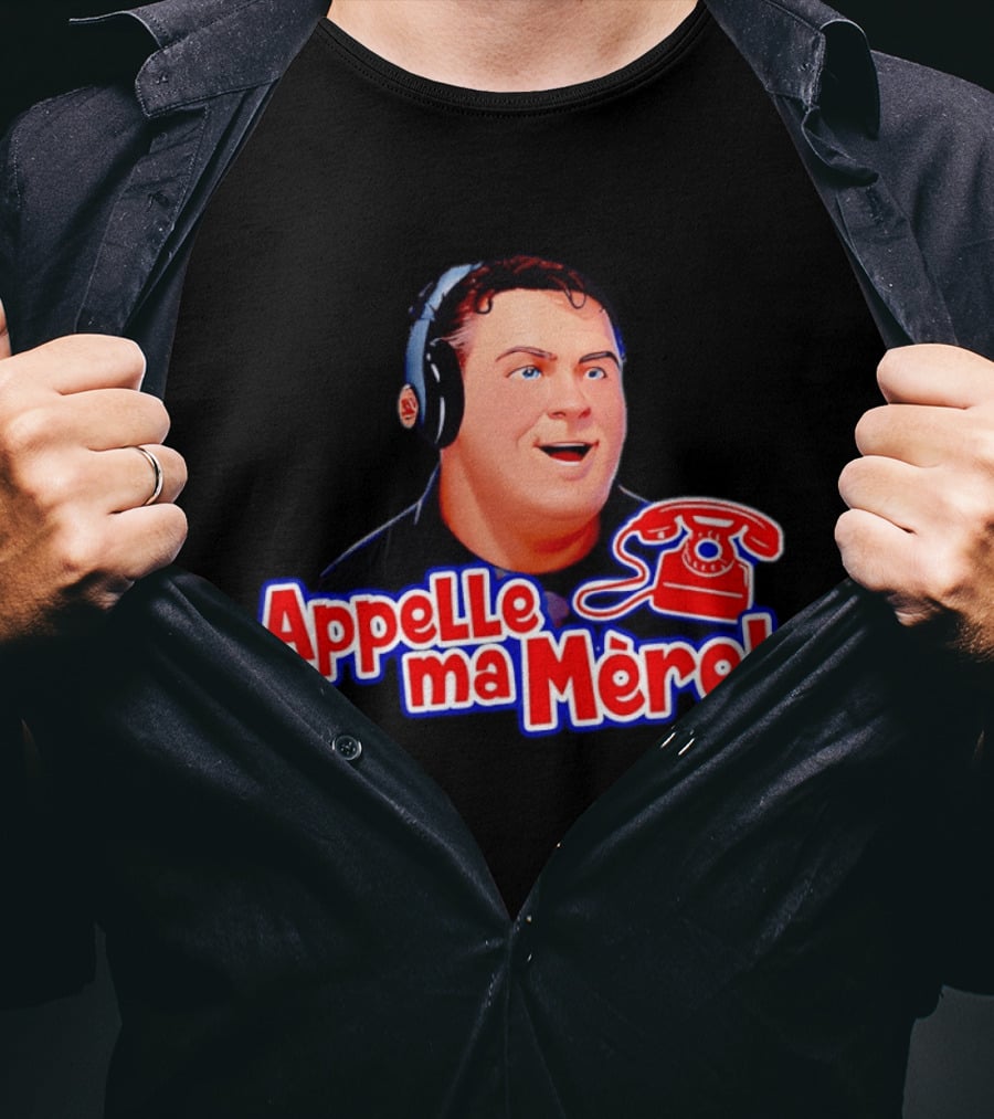 Appelle Ma Mère Montreal Canadiens Hockey Fan T-Shirt