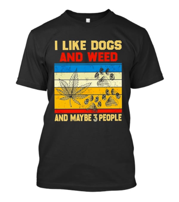 I Like Dogs And Weed And Maybe 3 People Vintage Stripes Cannabis Leaf Paw Print T-Shirt