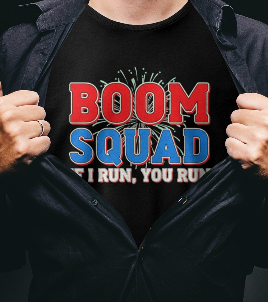 Boom Squad If I Run You Run Firework Bold Red Blue Celebration T-Shirt