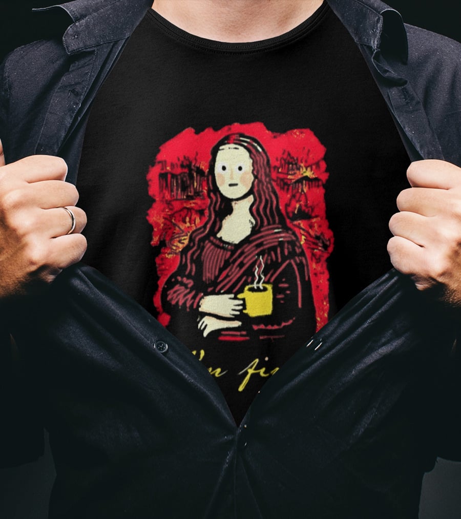 Mona Lisa I'm Fine Coffee Masterpiece Of Mixed Feelings T-Shirt