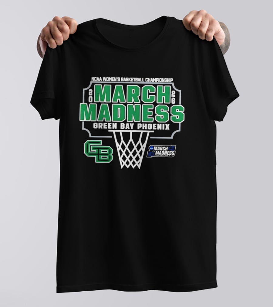 NCAA Women's Basketball Championship 2026 March Madness Green Bay Phoenix T-Shirt