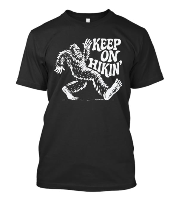 Bigfoot Keep On Hikin' Sasquatch Trekking Adventure T-Shirt