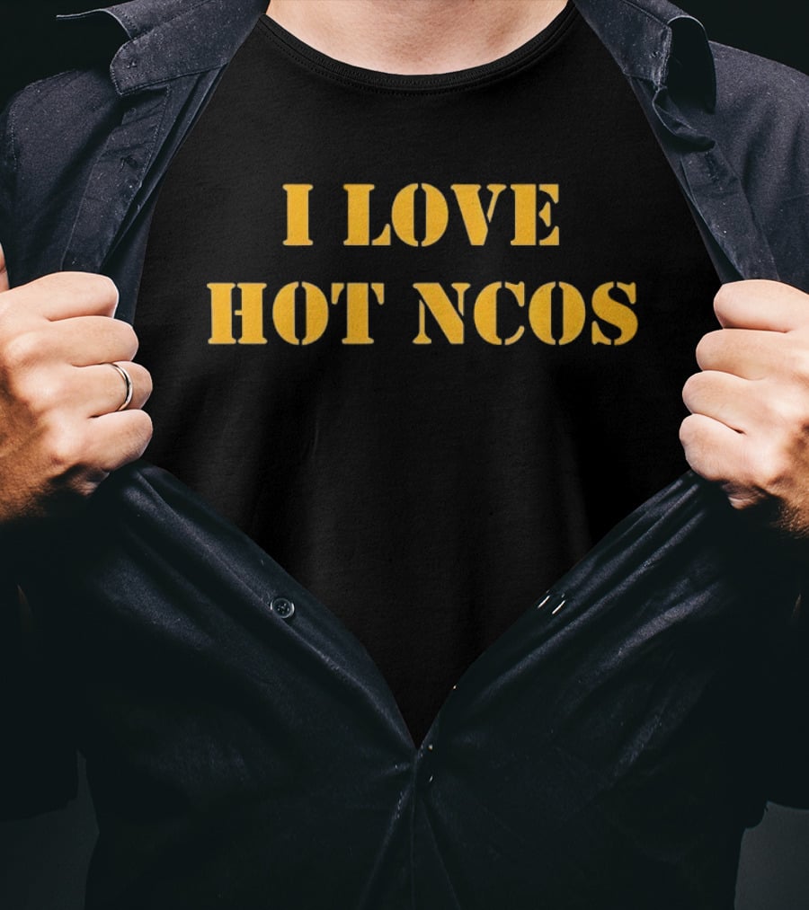 I Love Hot NCOs Military Yellow T-Shirt