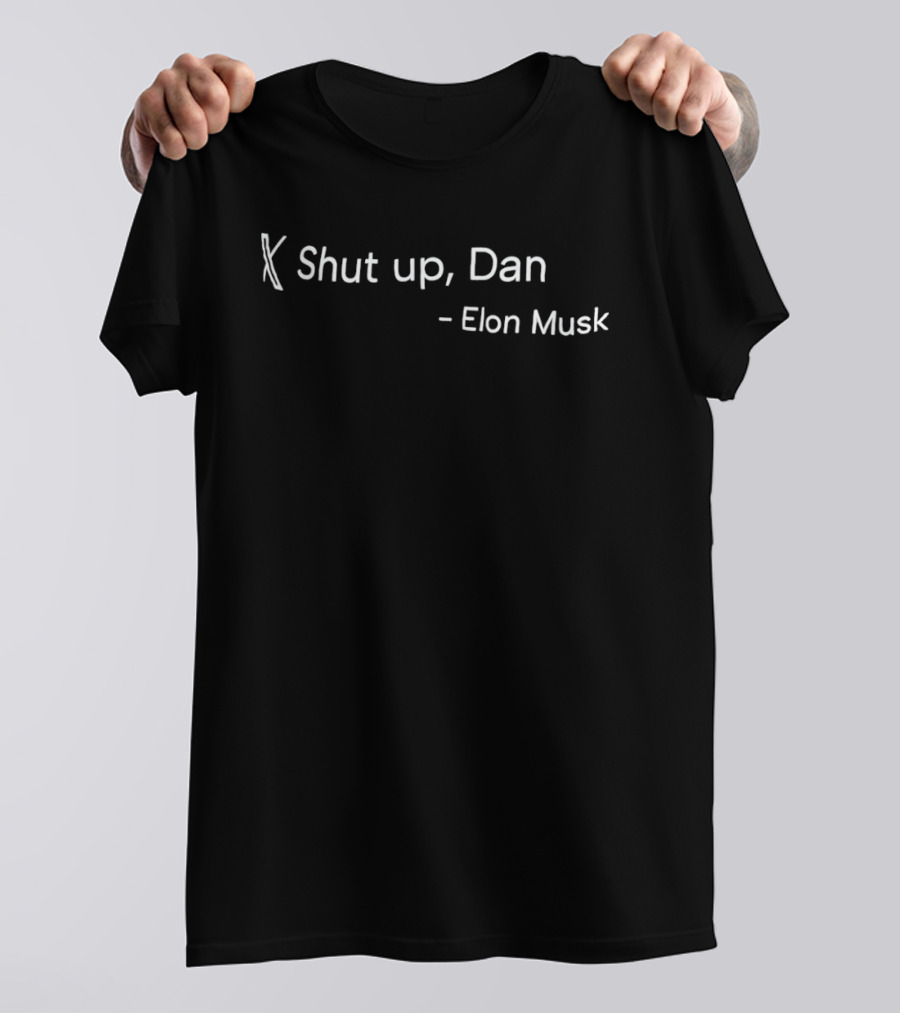 Shut Up Dan X Elon Musk T-Shirt