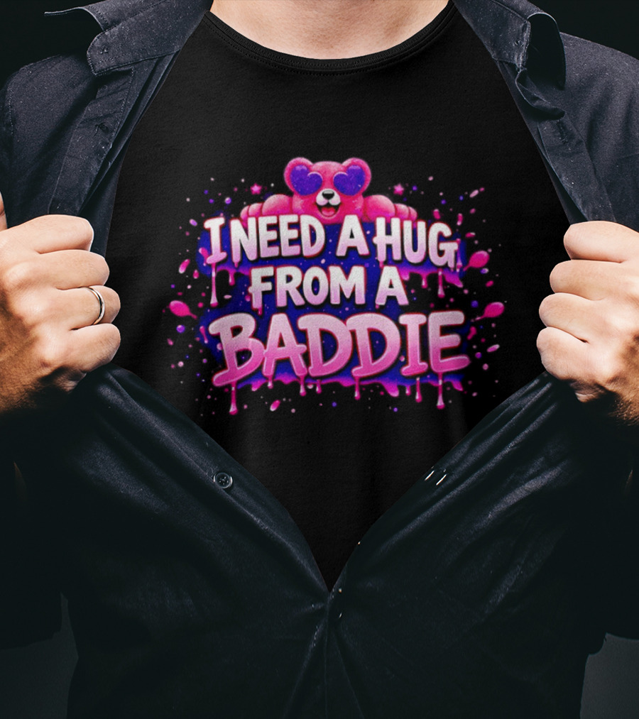 Teddy Pink Bear Heart Eyes I Need A Hug From A Baddie Iconic Catchphrase T-Shirt