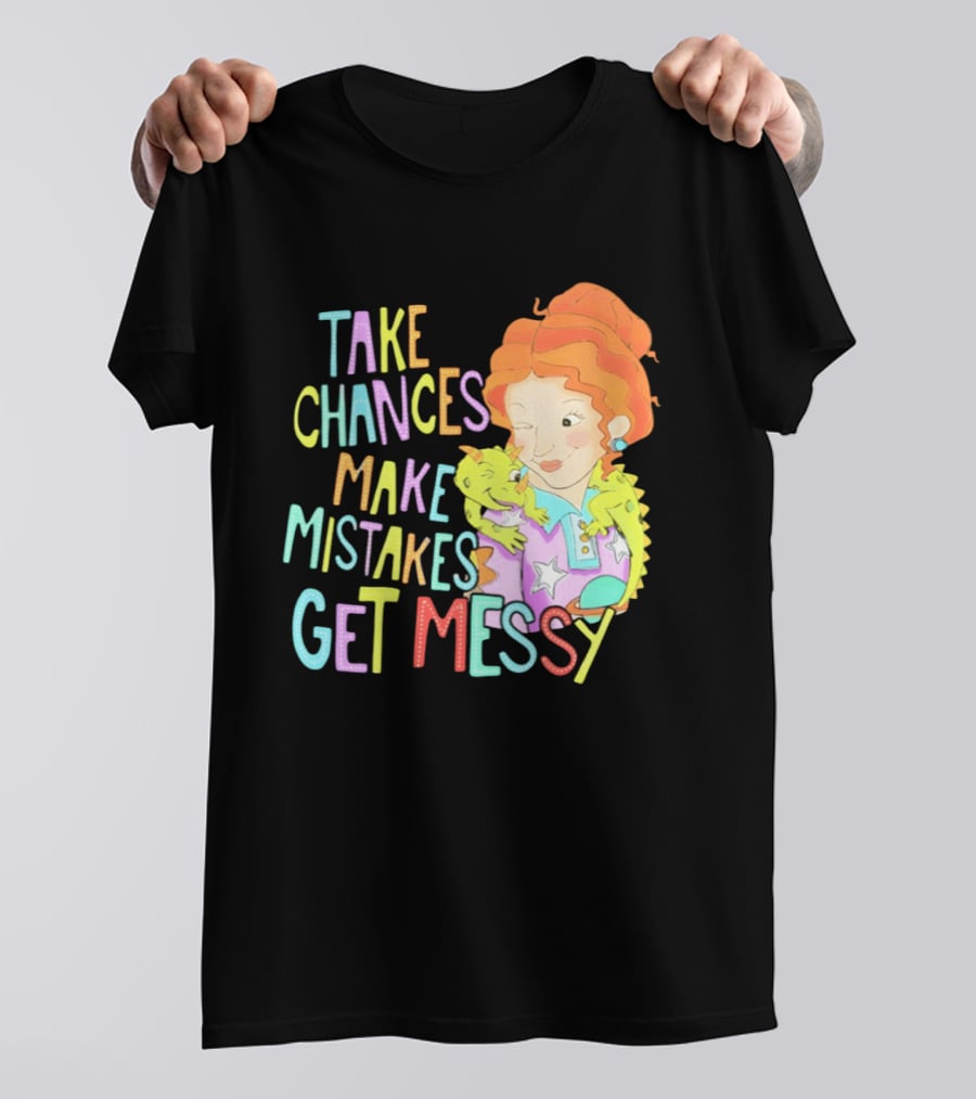 Take Chances Make Mistakes Get Messy Girl And Baby Dragon T-Shirt