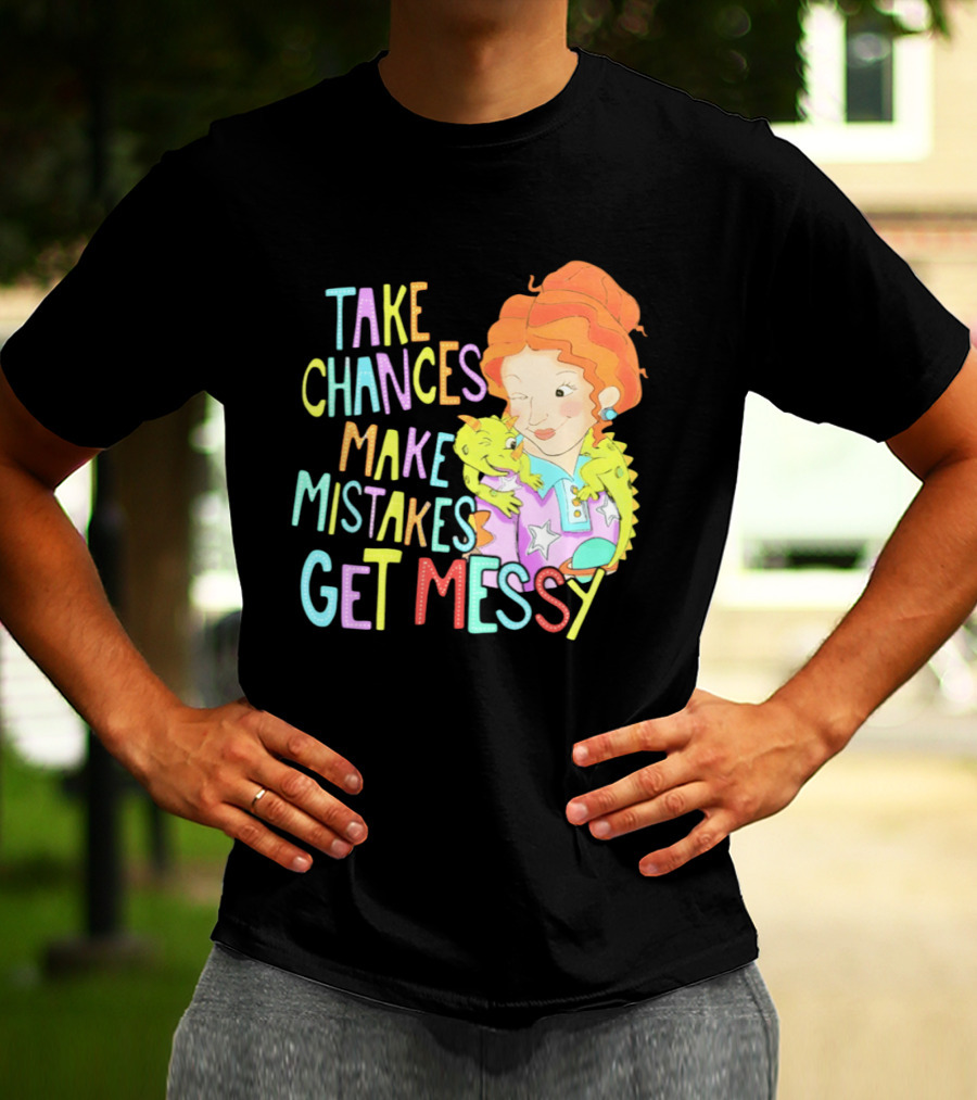 Take Chances Make Mistakes Get Messy Girl And Baby Dragon T-Shirt