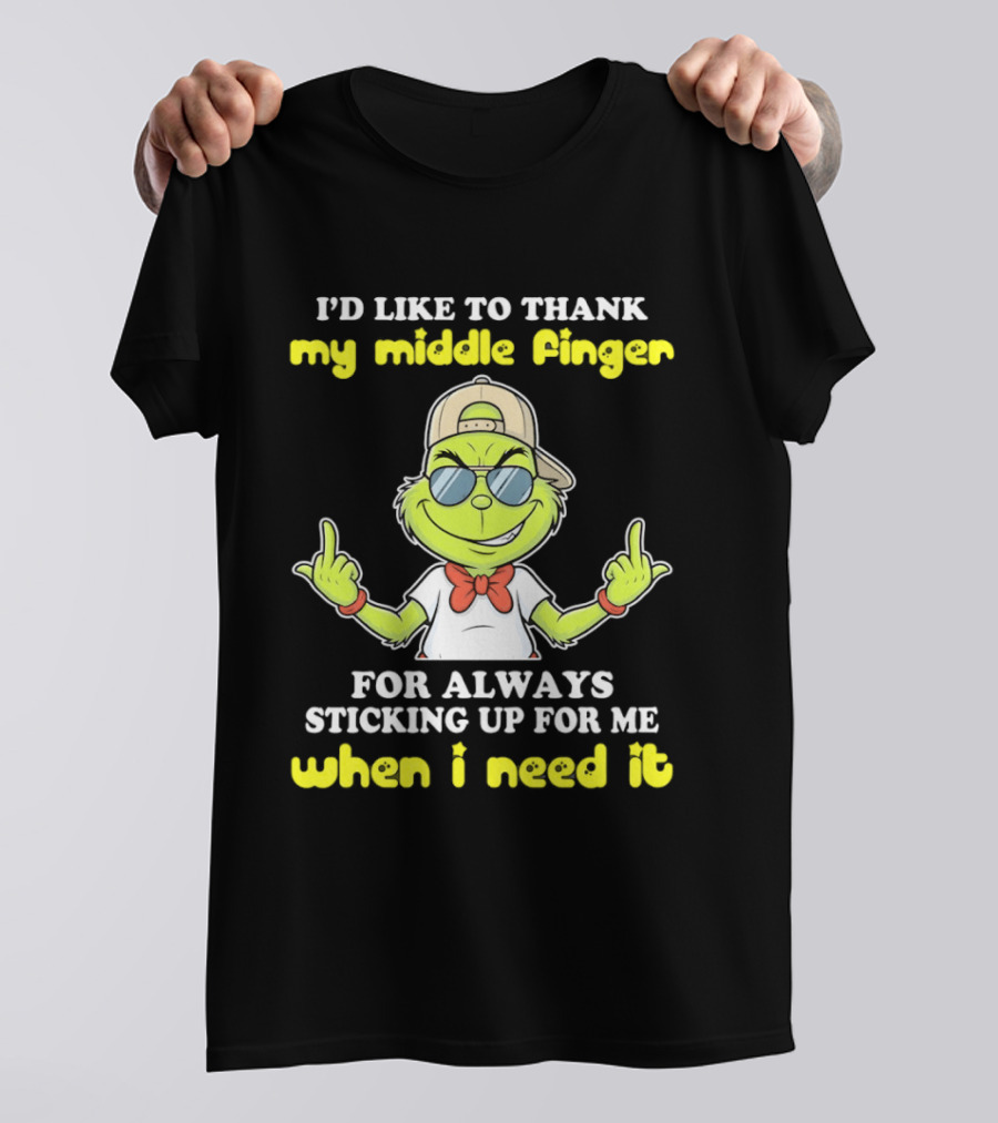Grinch Middle Finger Thanks Always Sticking Up When Needed T-Shirt