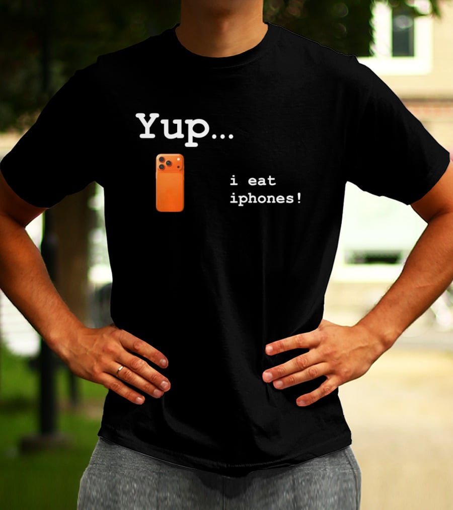 Yup I Eat IPhones Orange IPhone T-Shirt