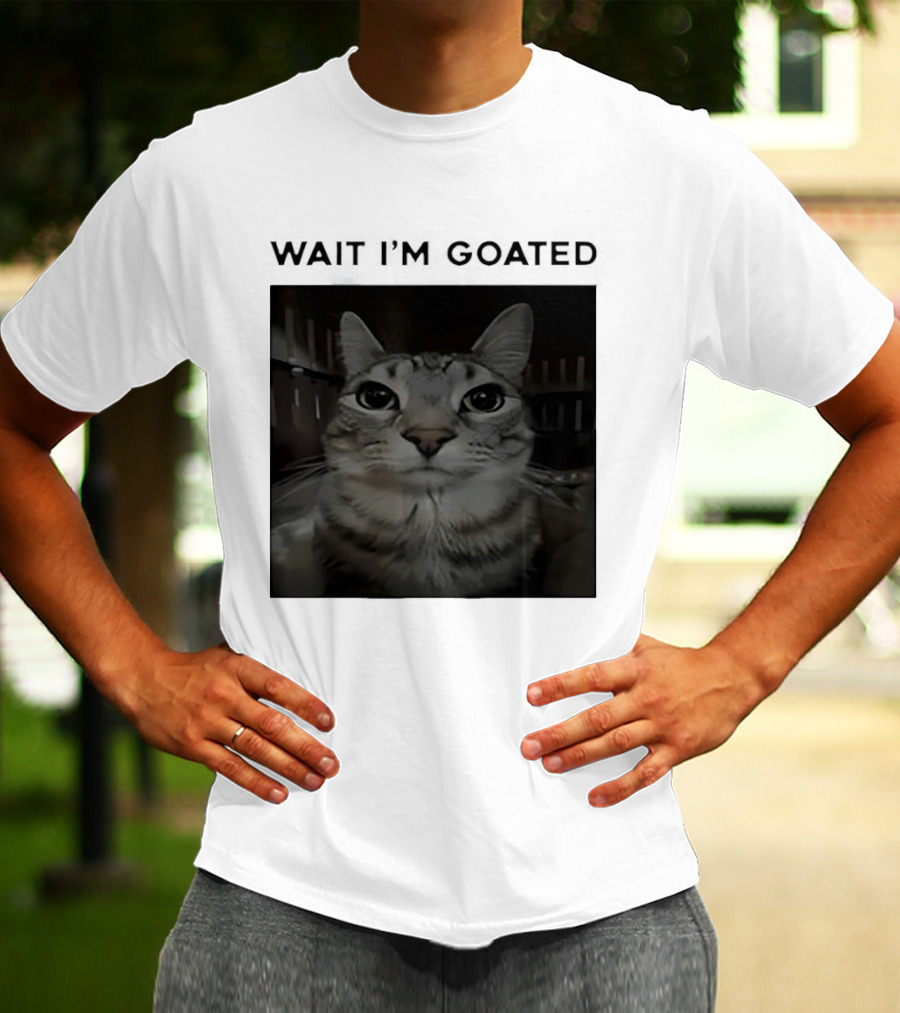 Wait I'm Goated Cat T-Shirt
