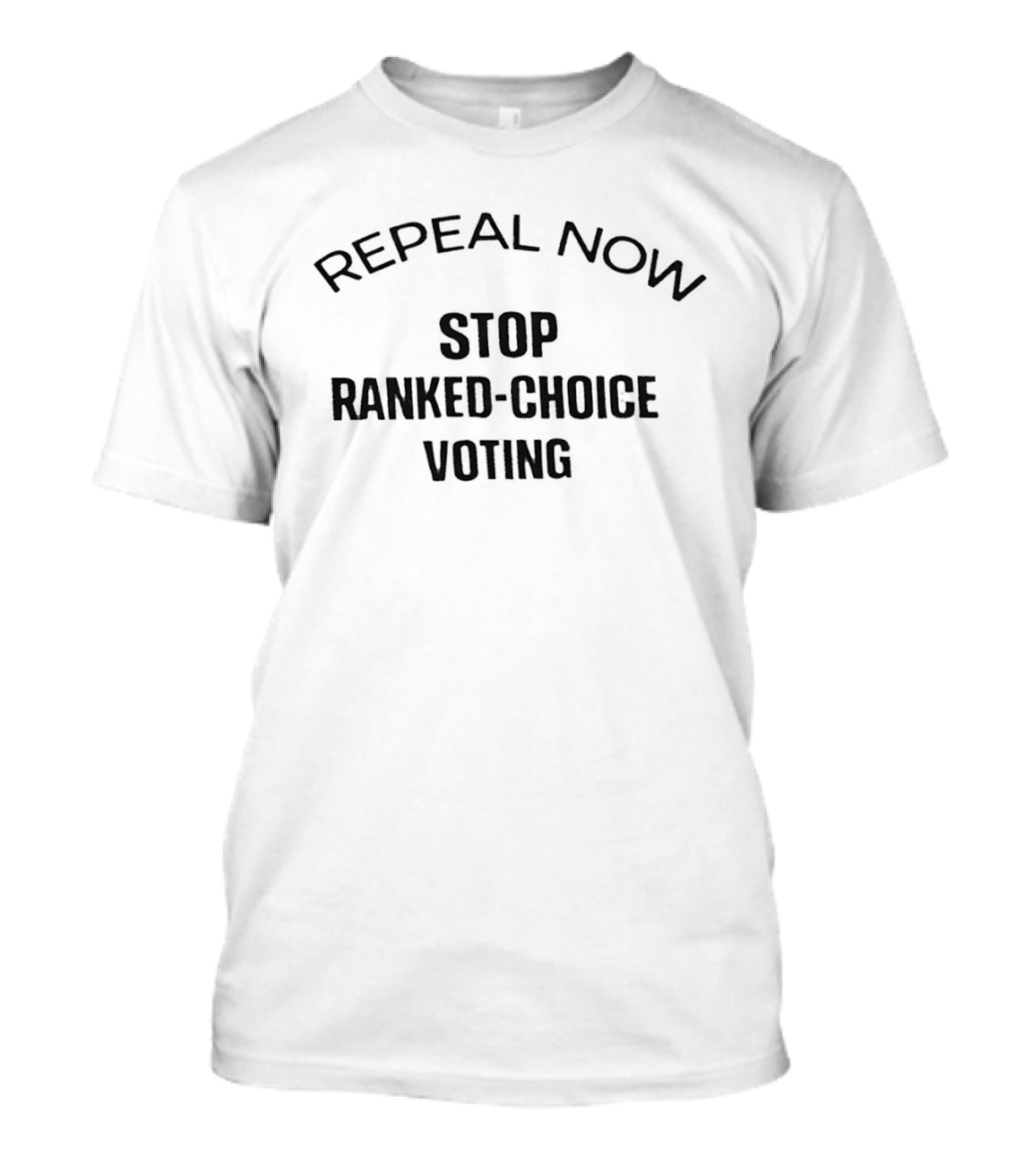 Repeal Now Stop Ranked Choice Voting T-Shirt