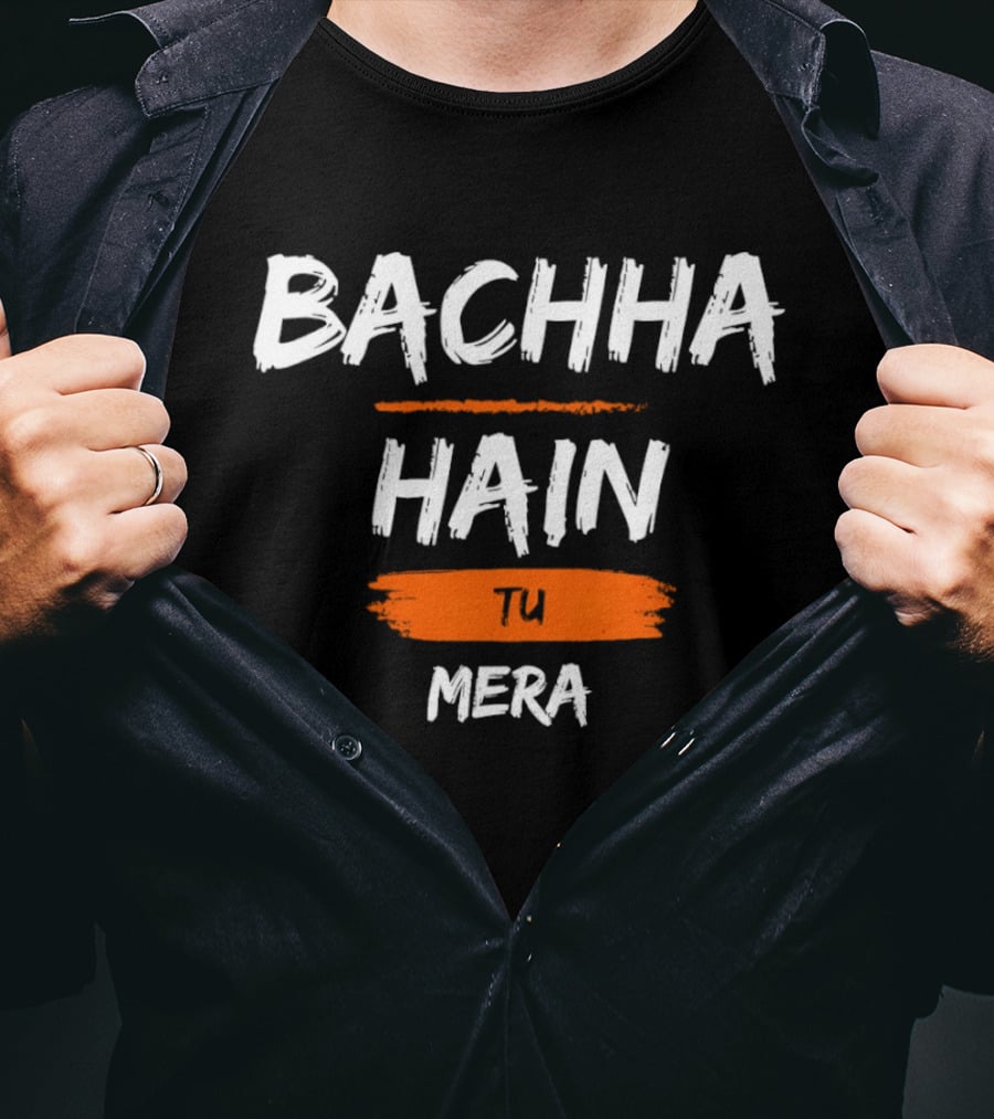 Bachcha Hain Tu Mera Bold Expressive Phrase T-Shirt