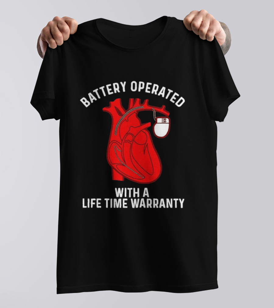 Battery Operated Heart With A Lifetime Warranty T-Shirt