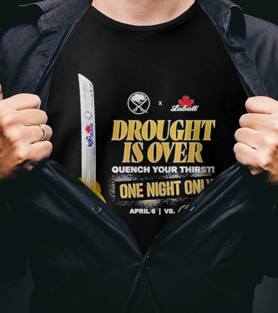 Buffalo Sabres X Labatt Drought Is Over One Night Only April 6 Vs Tampa Bay Lightning T-Shirt