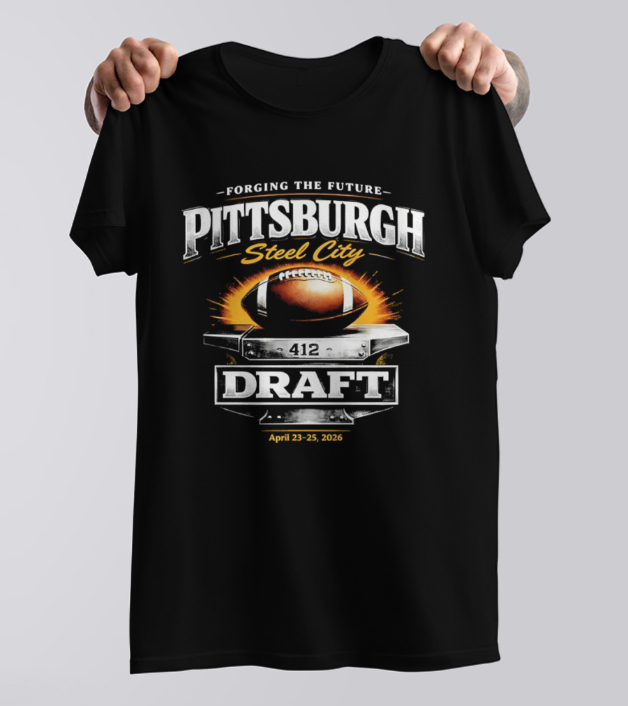 Forging The Future Pittsburgh Steel City Draft April 23 25 2026 Football T-Shirt