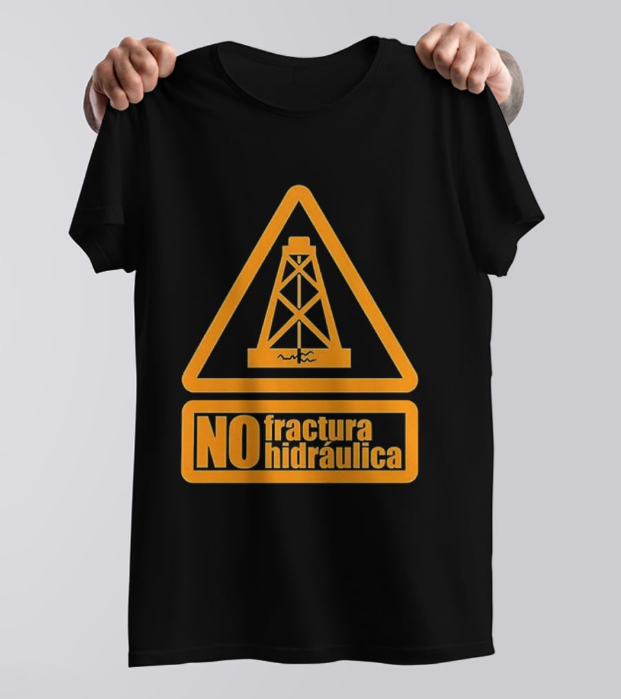 No Fractura Hidraulica Oil Rig Triangle Warning T-Shirt