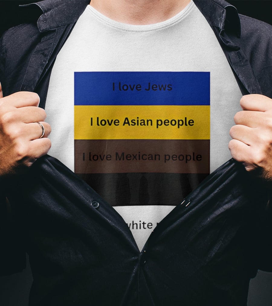 I Love Jews Asian Mexican White People Inclusivity Message T-Shirt