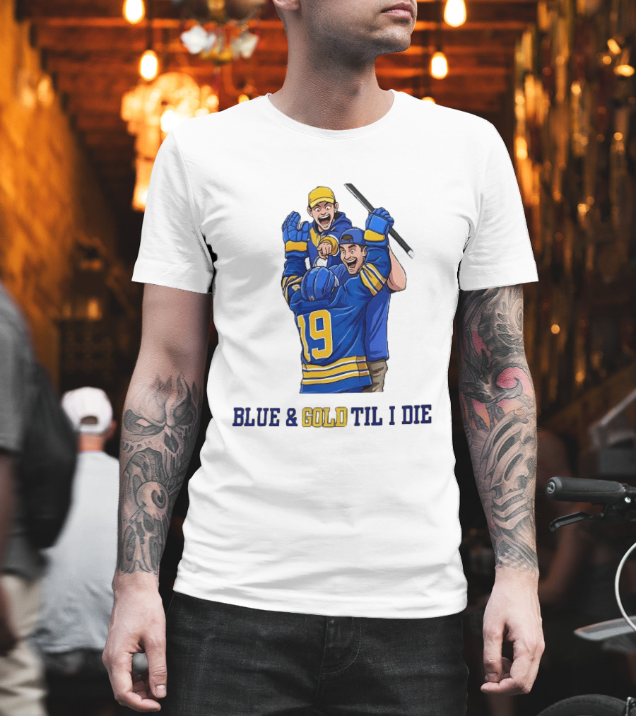 Buffalo Sabres Blue And Gold Til I Die Hockey Celebration T-Shirt